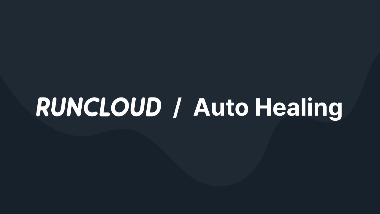 Introducing Auto Healing on RunCloud