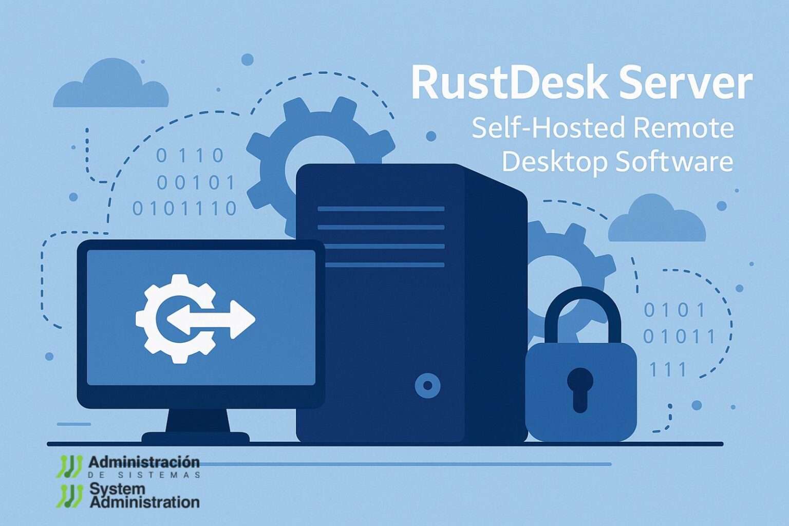 RustDesk Server: Control remoto seguro y autoalojado en tu ...