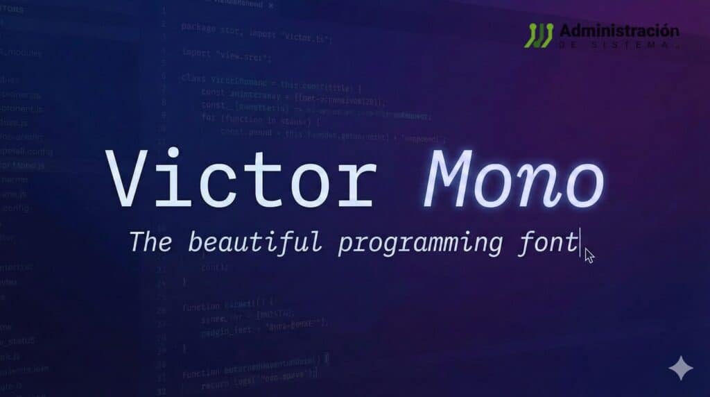Administración de Sistemas. Inicio | victor mono font